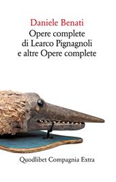 Opere complete di Learco Pignagnoli e altre opere complete