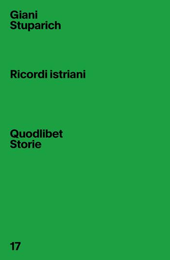 Ricordi istriani - Giani Stuparich - Libro Quodlibet 2023, Quodlibet Storie | Libraccio.it