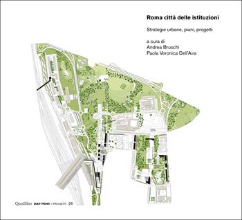 Roma città delle istituzioni. Strategie urbane, piani, progetti. Ediz. a colori  - Libro Quodlibet 2022, Diap print/Progetti | Libraccio.it