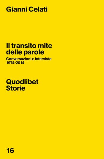 Il transito mite delle parole. Conversazioni e interviste 1974-2014 - Gianni Celati, Gianni Celati - Libro Quodlibet 2022, Quodlibet Storie | Libraccio.it