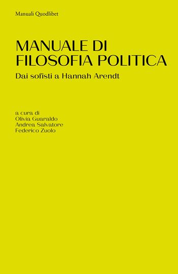Manuale di filosofia politica. Dai sofisti a Hannah Arendt  - Libro Quodlibet 2022 | Libraccio.it