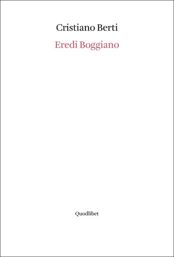 Eredi Boggiano - Cristiano Berti - Libro Quodlibet 2022, Libri d'artista | Libraccio.it