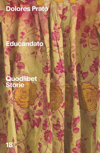 Educandato - Dolores Prato - Libro Quodlibet 2023, Quodlibet Storie | Libraccio.it