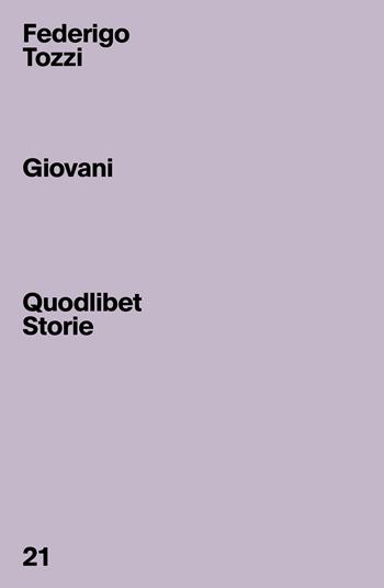 Giovani - Federigo Tozzi - Libro Quodlibet 2023, Quodlibet Storie | Libraccio.it