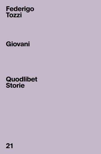 Giovani - Federigo Tozzi - Libro Quodlibet 2023, Quodlibet Storie | Libraccio.it