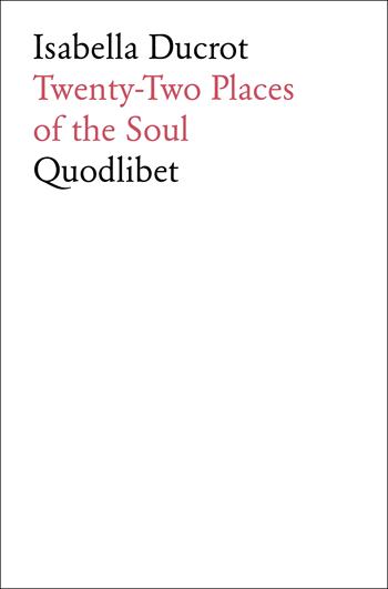 Twenty-two places of the soul - Isabella Ducrot - Libro Quodlibet 2023, Fabula picta | Libraccio.it