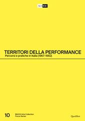 Territori della performance. Percorsi e pratiche in Italia (1967-1982). Ediz. italiana e inglese