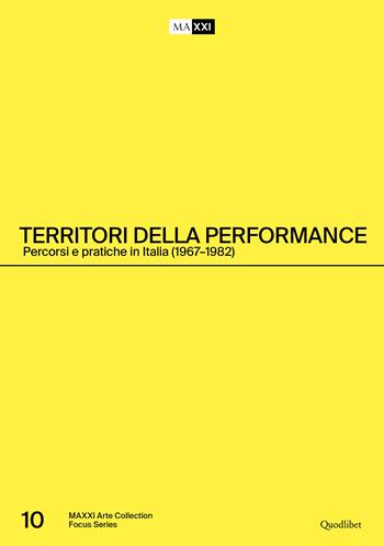 Territori della performance. Percorsi e pratiche in Italia (1967-1982). Ediz. italiana e inglese  - Libro Quodlibet 2023, Cataloghi | Libraccio.it