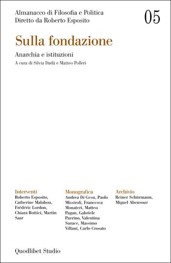 Almanacco di filosofia e politica. Vol. 5: Sulla fondazione. Anarchia e istituzioni  - Libro Quodlibet 2023, Quodlibet Studio. Città e paesaggio. Fuori formato | Libraccio.it