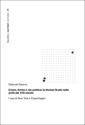 Corpo, forma e res publica: la Human Scale nella polis del XXI secolo. I casi di New York e Copenhagen