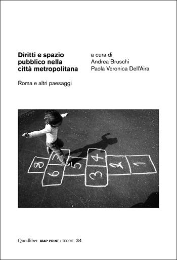 Diritti e spazio pubblico nella città metropolitana. Roma e altri paesaggi  - Libro Quodlibet 2023, Diap print/Teorie | Libraccio.it