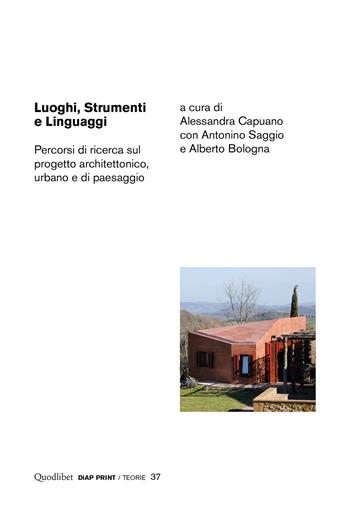Luoghi, strumenti e linguaggi. Percorsi di ricerca sul progetto architettonico, urbano e di paesaggio  - Libro Quodlibet 2024, Diap print/Teorie | Libraccio.it