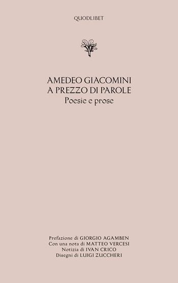 A prezzo di parole. Poesie e prose - Amedeo Giacomini - Libro Quodlibet 2024, Ardilut | Libraccio.it