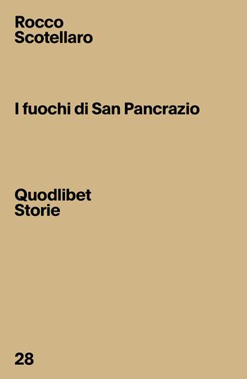 I fuochi di San Pancrazio - Rocco Scotellaro - Libro Quodlibet 2024, Quodlibet Storie | Libraccio.it