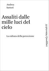 Assaliti dalle mille luci del cielo. La cultura della percezione