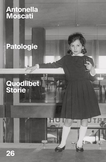 Patologie - Antonella Moscati - Libro Quodlibet 2024, Quodlibet Storie | Libraccio.it