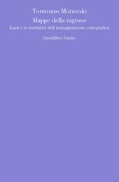 Mappe della ragione. Kant e la medialità dell'immaginazione cartografica