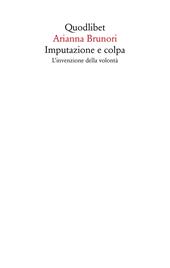 Imputazione e colpa. L'invenzione della volontà