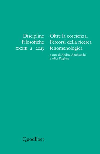 Discipline filosofiche (2023). Ediz. multilingue. Vol. 2: Oltre la coscienza. Percorsi della ricerca fenomenologica  - Libro Quodlibet 2024, Discipline filosofiche | Libraccio.it