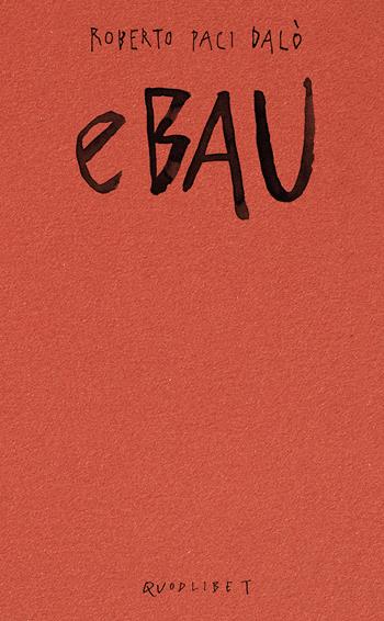 eBAU. Art Dreams for the New European Bauhaus. Ediz. a colori - Roberto Paci Dalò - Libro Quodlibet 2024, Libri d'artista | Libraccio.it