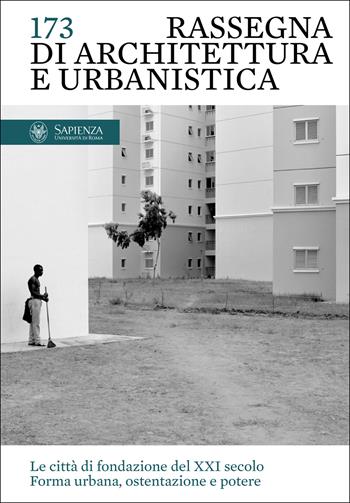 Rassegna di architettura e urbanistica. Ediz. bilingue. Vol. 173: Le Le città di fondazione del XXI secolo. Forma urbana, ostentazione e potere  - Libro Quodlibet 2025, Rassegna di architettura e urbanistica | Libraccio.it