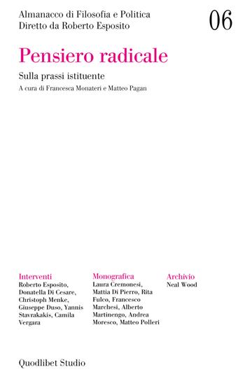 Almanacco di filosofia e politica. Vol. 6: Pensiero radicale. Sulla prassi istituente  - Libro Quodlibet 2024, Quodlibet studio. Filosofia e politica | Libraccio.it