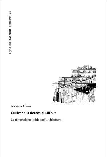 Gulliver alla ricerca di Lilliput. La dimensione ibrida dell'architettura - Roberta Gironi - Libro Quodlibet 2025, DiAP PRINT | Libraccio.it
