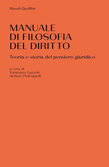 Manuale di filosofia del diritto. Teoria e storia del pensiero giuridico  - Libro Quodlibet 2024, Manuali | Libraccio.it