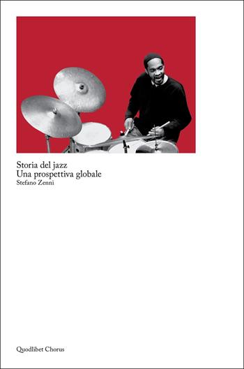 Storia del jazz. Una prospettiva globale - Stefano Zenni - Libro Quodlibet 2025, Chorus | Libraccio.it