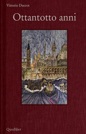 Ottantotto anni - Vittorio Ducrot - Libro Quodlibet 2025 | Libraccio.it