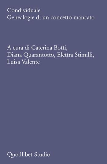 Condividuale. Genealogie di un concetto mancato  - Libro Quodlibet 2024, Quodlibet studio. Filosofia e politica | Libraccio.it