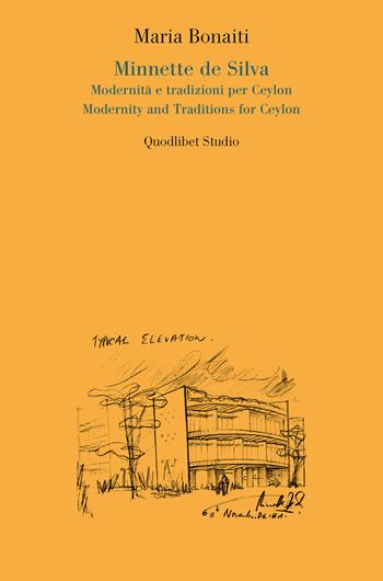 Minnette de Silva. Modernità e tradizioni per Ceylon-Modernity and traditions for Ceylon. Ediz. bilingue - Maria Bonaiti - Libro Quodlibet 2025, Quodlibet studio. Città e paesaggio. Saggi | Libraccio.it