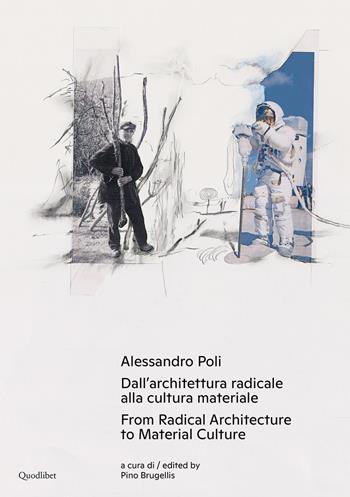 Alessandro Poli. Dall'architettura radicale alla cultura materiale-From radical architecture to material culture. Ediz. bilingue  - Libro Quodlibet 2026, Quodlibet Studio. Città e paesaggio. Fuori formato | Libraccio.it