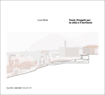 Tivoli. Progetti per la città e il territorio - Luca Reale - Libro Quodlibet 2026, Diap print/Progetti | Libraccio.it