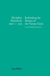 Discipline filosofiche (2025). Vol. 1: Rethinking the History of the Vienna Circle