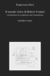 Il mondo visivo di Robert Venturi. L'architettura di complexity and contradiction