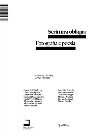Scrittura obliqua. Fotografia e poesia  - Libro Quodlibet 2025, Quodlibet arte. Cataloghi | Libraccio.it