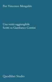 Una verità raggiungibile. Scritti su Gianfranco Contini