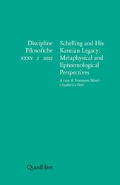Discipline filosofiche. Ediz. italiana e inglese (2025). Vol. 35/2: Schelling and his kantian legacy: metaphysical and epistemological perspectives