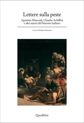 Lettere sulla peste. Agostino Mascardi, Claudio Achillini e altri autori del Seicento italiano  - Libro Quodlibet 2026, Iuav. Documents | Libraccio.it