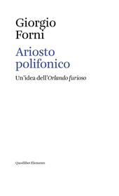 Ariosto polifonico. Un'idea dell'Orlando furioso