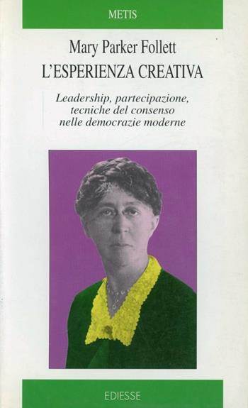 Esperienza creativa - Mary Parker Follett - Libro Futura Editrice 1994 | Libraccio.it
