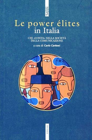 Le power élites in Italia. Chi «Conta» nella società della comunicazione - Carlo Carboni - Libro Futura 2000 | Libraccio.it
