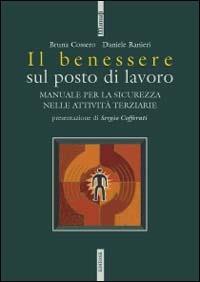 Il benessere sul posto di lavoro - Bruna Cossero, Daniele Ranieri - Libro Futura Editrice 2001 | Libraccio.it
