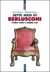 Sette mesi di Berlusconi - Enrico Marro, Edoardo Vigna - Libro Futura Editrice 2001 | Libraccio.it