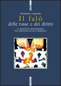 Il falò delle tasse e dei diritti - Beniamino Lapadula - Libro Futura 2002, Saggi | Libraccio.it