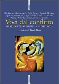 Voci dal conflitto. Israeliani e palestinesi a confronto  - Libro Futura Editrice 2002, Saggi | Libraccio.it