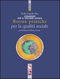 Buone pratiche per la qualità sociale - Paola Toniolo Piva - Libro Futura Editrice 2002 | Libraccio.it