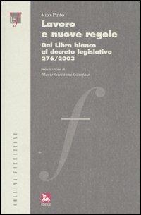 Lavoro e nuove regole. Dal Libro bianco al decreto legislativo 276/2003 - Vito Pinto - Libro Futura Editrice 2004, Formazione | Libraccio.it