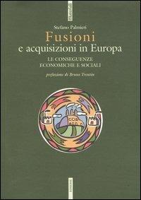 Fusioni e acquisizioni in Europa. Le consequenze economiche e sociali - Stefano Palmieri - Libro Futura 2004, Materiali | Libraccio.it